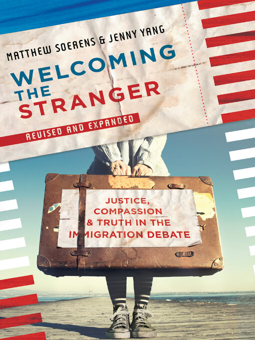 Title details for Welcoming the Stranger by Matthew Soerens - Available